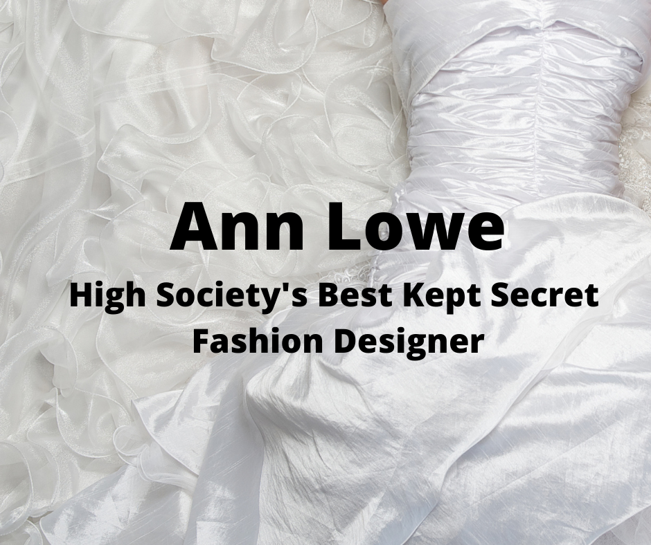 Ann Lowe High Society's Best Kept Secret Fashion Designer